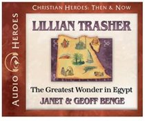 Lillian Trasher - the Greatest Wonder in Egypt (Unabridged, 4cds) (Christian Heroes Then & Now Audio Series) Lillian Trasher - the Greatest Wonder in Egypt (Unabridged, 4cds) (Christian Heroes Then & Now Audio Series)