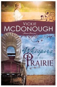 Whispers on the Prairie (#01 in Pioneer Promises Series) Whispers on the Prairie (#01 in Pioneer Promises Series)