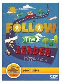 Follow the Leader - Philippians 2:5-11 (Dig In Discipleship Series) Follow the Leader - Philippians 2:5-11 (Dig In Discipleship Series)