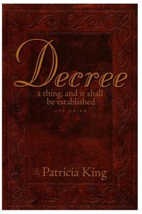 Decree: A Thing That Shall Be Established (3rd Edition) Decree: A Thing That Shall Be Established (3rd Edition)