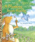 A Blessing From Above (Little Golden Book Series) Hardback