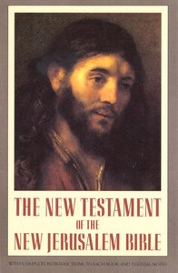 The New Testament of the New Jerusalem Bible The New Testament of the New Jerusalem Bible