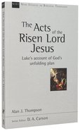 The Acts of the Risen Lord Jesus (New Studies In Biblical Theology Series) Paperback