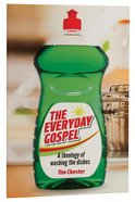 The Everyday Gospel: A Theology of Washing the Dishes Booklet
