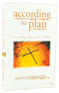 According to Plan: The Unfolding Revelation of God in the Bible According to Plan: The Unfolding Revelation of God in the Bible