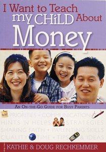 I Want to Teach My Child About Money I Want to Teach My Child About Money
