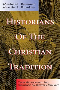 Historians of the Christian Tradition Historians of the Christian Tradition
