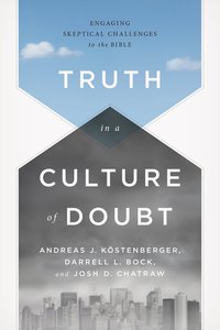 Truth in a Culture of Doubt Truth in a Culture of Doubt