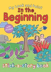 My Look and Point: In the Beginning Stick-A-Story My Look and Point: In the Beginning Stick-A-Story
