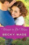 Meant to Be Mine (#02 in Porter Family Novel Series) Paperback