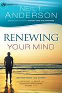 Renewing Your Mind - Becoming More Like Christ (#04 in Victory Series) Paperback
