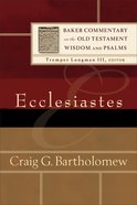Ecclesiastes (Baker Commentary On The Old Testament Wisdom And Psalms Series) Paperback