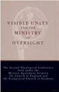 Visible Unity and the Ministry of Oversight Visible Unity and the Ministry of Oversight