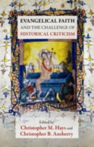 Evangelical Faith and the Challenge of Historical Criticism Evangelical Faith and the Challenge of Historical Criticism