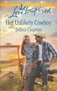 Her Unlikely Cowboy (Cowboys of Sunrise Ranch) (Love Inspired Series) Her Unlikely Cowboy (Cowboys of Sunrise Ranch) (Love Inspired Series)