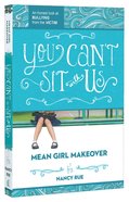You Can't Sit With Us (#02 in Mean Girl Makeover Trilogy Series) Paperback