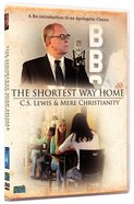Shortest Way Home: C.S. Lewis & Mere Christianity DVD
