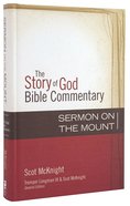 The Sermon on the Mount (The Story Of God Bible Commentary Series) Hardback