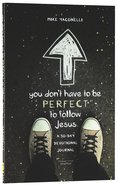 You Don't Have to Be Perfect to Follow Jesus Paperback