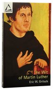 The Wit of Martin Luther Paperback