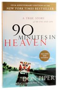 90 Minutes in Heaven: A True Story of Death and Life (10th Anniversary Edition) Paperback