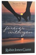 Forever With You (#01 in Christy & Todd The Married Years Series) Paperback