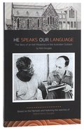 He Speaks Our Language: The Story of An Irish Missionary in the Australian Outback Paperback