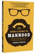The Dude's Guide to Manhood Paperback