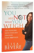 You Are Not What You Weigh Paperback