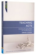 Teaching Acts (Proclamation Trust's "Preaching The Bible" Series) Paperback
