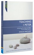 Teaching 1 Peter (Proclamation Trust's "Preaching The Bible" Series) Paperback
