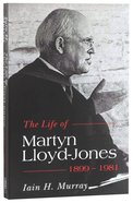 Life of Martyn Lloyd-Jones (Revised One Vol) (1899-1981) Paperback