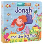 Pull-Out Jonah and the Big Fish Board Book