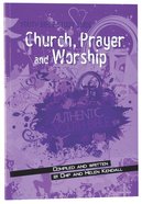 Church, Prayer and Worship (Youth Bible Study Guide Series) Paperback