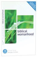 Biblical Womanhood Revised Edition (10 Studies) (Good Book Guides Series) Paperback