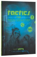Tactics For Teen Ministry Paperback