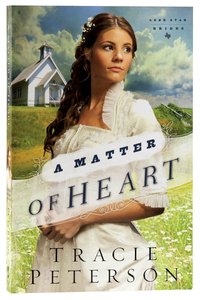 A Matter of Heart (#03 in Lone Star Brides Series) A Matter of Heart (#03 in Lone Star Brides Series)