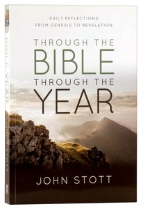 Through the Bible Through the Year: Daily Reflections From Genesis to Revelation Through the Bible Through the Year: Daily Reflections From Genesis to Revelation