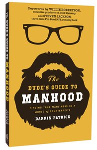The Dudes Guide to Manhood The Dudes Guide to Manhood