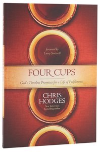 The Four Cups of Promise: The Journet to Fulfillment God Planned For You The Four Cups of Promise: The Journet to Fulfillment God Planned For You