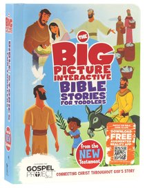 The Big Picture Interactive Bible Stories For Toddlers New Testament The Big Picture Interactive Bible Stories For Toddlers New Testament