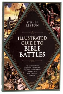 The Illustrated Guide to Bible Battles The Illustrated Guide to Bible Battles