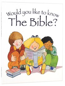 Would You Like to Know the Bible? (Would You Like To Know... Series) Would You Like to Know the Bible? (Would You Like To Know... Series)