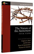 Nature of the Atonement, The: Four Views (Spectrum Multiview Series) Paperback