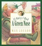 If Only I Had a Green Nose Hardback