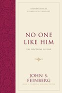 No One Like Him (#2 in Foundations Of Evangelical Theology Series) Hardback