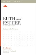Ruth and Esther (12 Week Study) (Knowing The Bible Series) Paperback
