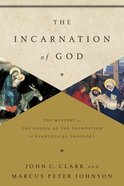 The Incarnation of God Paperback