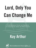 Lord, Only You Can Change Me eBook