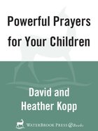 Powerful Prayers For Your Children eBook